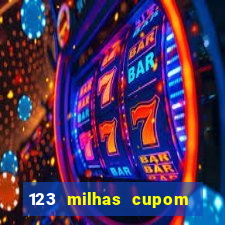 123 milhas cupom de desconto